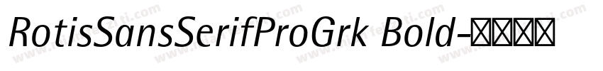RotisSansSerifProGrk Bold字体转换